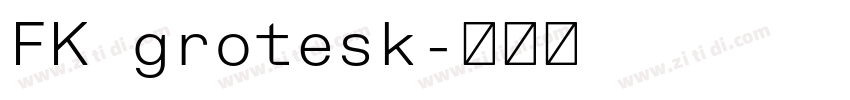 FK grotesk字体转换 FK grotesk字体转换